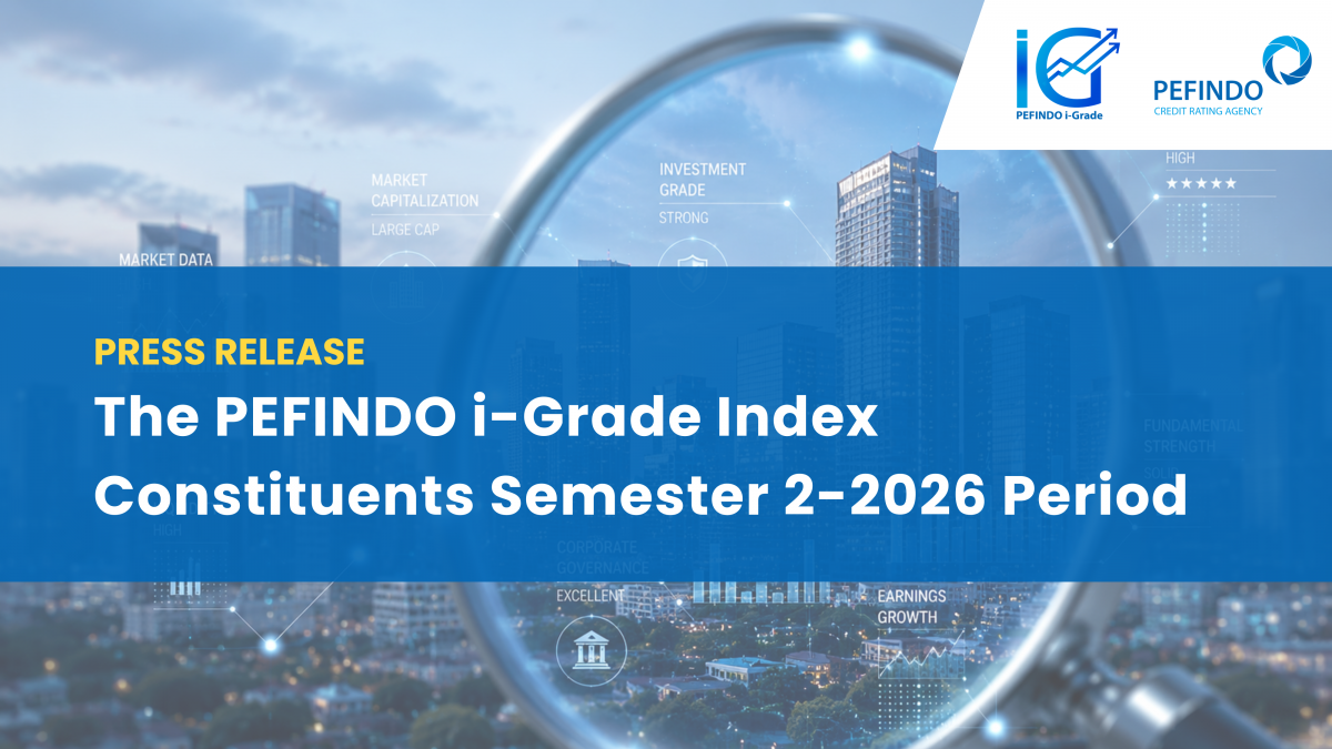 Press Release: The PEFINDO i-Grade Index Constituents Semester 2-2026 Period